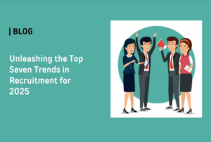 Trends in Recruitment 2025