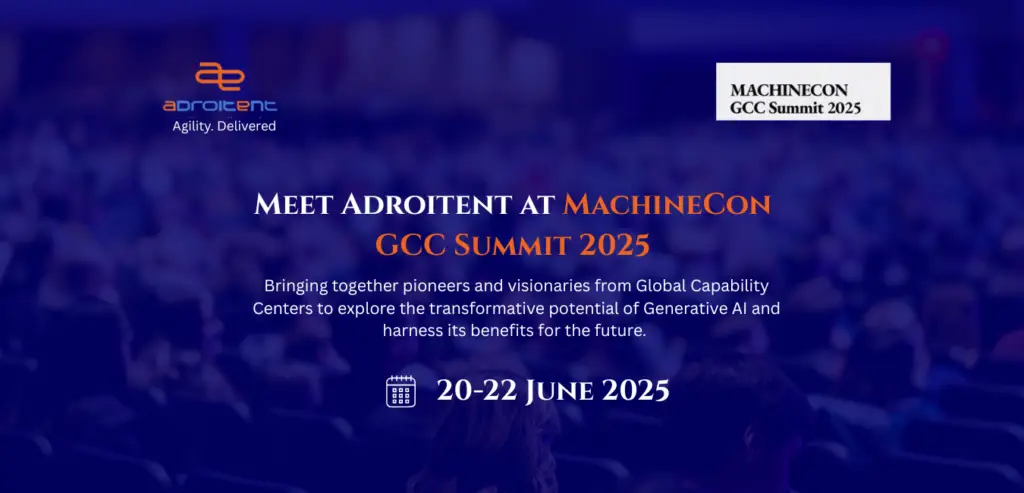 Promotional banner for Adroitent's participation at MachineCon GCC Summit 2025, scheduled for June 20–22, 2025. The banner includes Adroitent’s logo and slogan 'Agility. Delivered', a brief event description about exploring the future of Generative AI with Global Capability Centers, and the MachineCon 2025 logo, set against a blurred audience background.