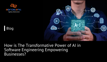How is The Transformative Power of AI in Software Engineering Empowering Businesses?
