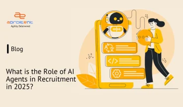 What is the Role of AI Agents in Recruitment in 2025?